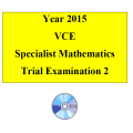2015 VCE Specialist Mathematics Units 3 and 4 Trial Exam 2